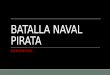Batalla naval pirata 1.0   presentacion - instrucciones