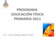 PROGRAMA EDUCACIÓN FÍSICA 2011