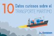 10 datos curiosos sobre el transporte marítimo