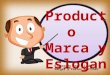 Producto, Marca y Eslogan