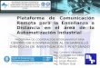Plataforma de Comunicación Remota para la Enseñanza a Distancia en el área de la Automatización Industrial