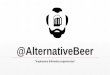 Presentación comercial Alternative Beer