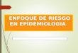 Enfoque de risgo en epidemiologia