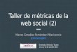 Taller métricas (2) de la web social y bibliotecas