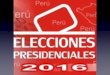 Elecciones en Perú PRIMERA VUELTA Abril 2016
