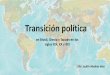 Transicion politica en los  siglos XIX, XX y XXI