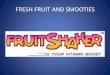 Fruitshaker Presentatie