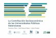 La Contribución Socioeconómica de la Universidades Pública Valencianas. Tercera edición. 2016