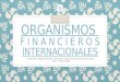 Organismos Financieros Internacionales