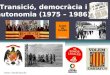 Transició, democràcia i autonomia (1975 - 1986)