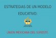 Modelo educativo unión mexicana del sureste