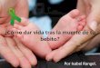 Isabel Rangel: ¿Cómo dar vida tras la muerte de tu bebito?