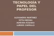 Tecnología y papel del profesor  1