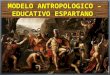 Modelo antropologico   educativo espartano