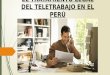 El Tratamiento Legal del Teletrabajo en el Perú