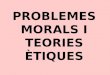 Els problemes morals i les teories ètiques