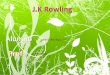 J.K. Rowoling (Vida, Obras,Collage)