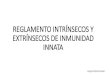 Reglamento intrínsecos y extrínsecos de inmunidad innata