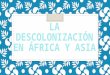 La descolonización en áfrica y asia nuevo