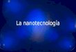 La nanotecnologia definicion, aplicacion, ejemplos y tipos de nanomateriales