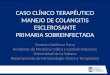 Colangitis esclerosante sobreinfectada caso clinico terapeutico