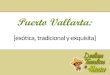 Puerto Vallarta: exótica, tradicional y exquisita