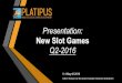 Platipus presentation games Q2-2016