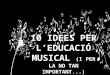10 idees per l’educació musical