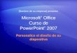 Cursos ms office power point 2007 personalice el diseño de su diapositiva