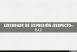 LIBERDADE DE EXPRESIÓN+RESPECTO=