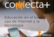 Connecta+: Educación en el buen uso de Internet y las tecnologías