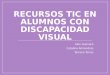 Discapacidades visuales y sus recursos TIC
