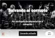 Salvando al corrupto. España corrupción