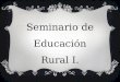 Power de-seminario-de-educación-rural-1