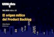 UXN 04-31 - El origen mítico del Product Backlog