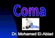 Coma 1st Aid by Dr.Mohamed El-Abiad