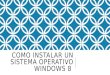 Como instalar un sistema operativo windows 8