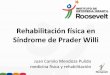 Rehabilitación física en Síndrome Prader Willi- Camilo Mendoza