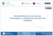 III EFyDE - Martín Martín-González  - Empleabilidad universitaria: Estrategias y adaptación del plan de estudios (2015)