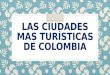 Las ciudades mas turísticas de colombia