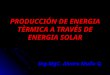 PRODUCCIÓN DE ENERGIA TÈRMICA A TRAVÉS DE ENERGIA SOLAR