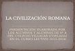 La civilización romana. Colegio Villalar