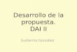 Desarrollo de la propuesta DAI II Guillermo Gonzalez