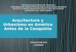Arquitectura y Urbanismo en América antes de la Conquista