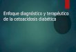 Enfoque diagnóstico y terapéutico de la cetoacidosis diabética