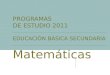 Programa Matemáticas Secundaria 2011