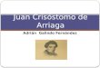 Juan crisóstomo de Arruaga