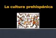 La cultura prehispánica (1)