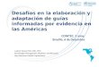 Desafios en la elaboracion y adaptacion de guias informadas por evidencia en las americas