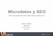 Microdata y SEO: Para qué queremos tener datos estructurados hoy